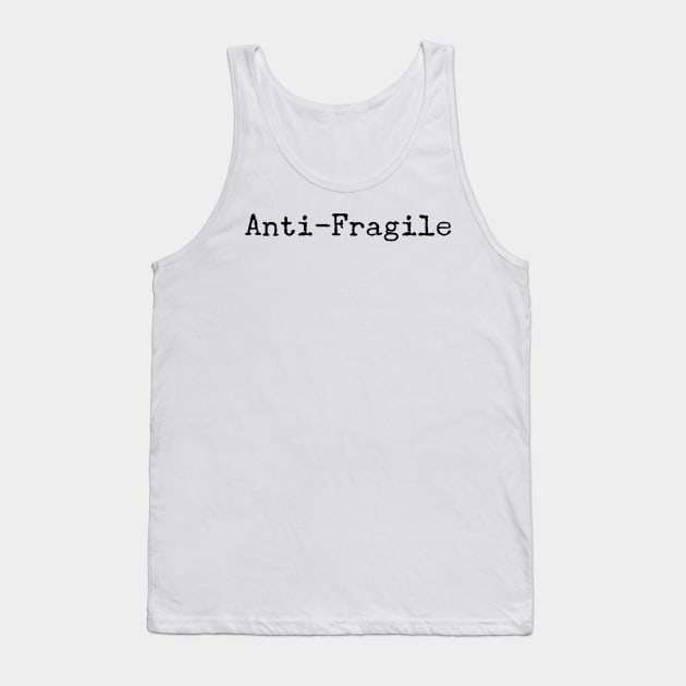 Anti-Fragile Tank Top by Writer Designs